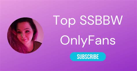 Top 10 SSBBW OnlyFans 2024